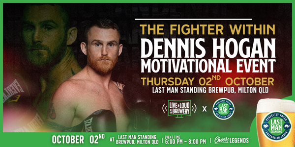 Dennis Hogan - The Fighter Within at Last Man Standing Brewery, Brisbane